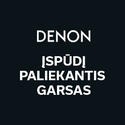DENON - ĮSPŪDĮ PALIEKANTIS GARSAS