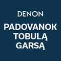DENON - PADOVANOK TOBULĄ GARSĄ